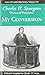Charles H. Spurgeon: My Conversion: Laws of Leadership Series, Volume VII by 