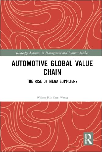 Automotive Global Value Chain: The Rise of Mega Suppliers (Routledge Advances in Management and Business Studies)
