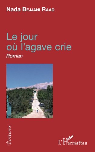 Le jour où l'agave crie: Roman (French Edition)