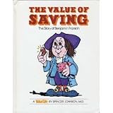 Front cover for the book The Value of Saving: The Story of Benjamin Franklin (Valuetales Series) by Spencer Johnson