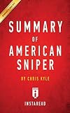 Summary of American Sniper: By Chris Kyle - Includes Analysis by