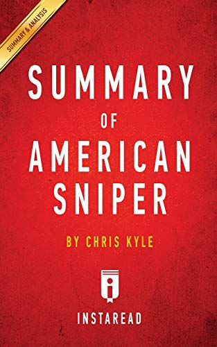 Summary of American Sniper: By Chris Kyle - Includes Analysis by Instaread Summaries