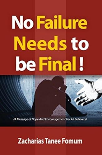 Download No Failure Needs to be Final!: A message of hope and encouragement for all believers PDF