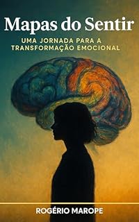 Livro Mapas do Sentir : Uma jornada para a transformação emocional
