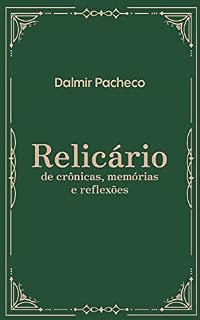Livro Relicário de crônicas, memórias e reflexões