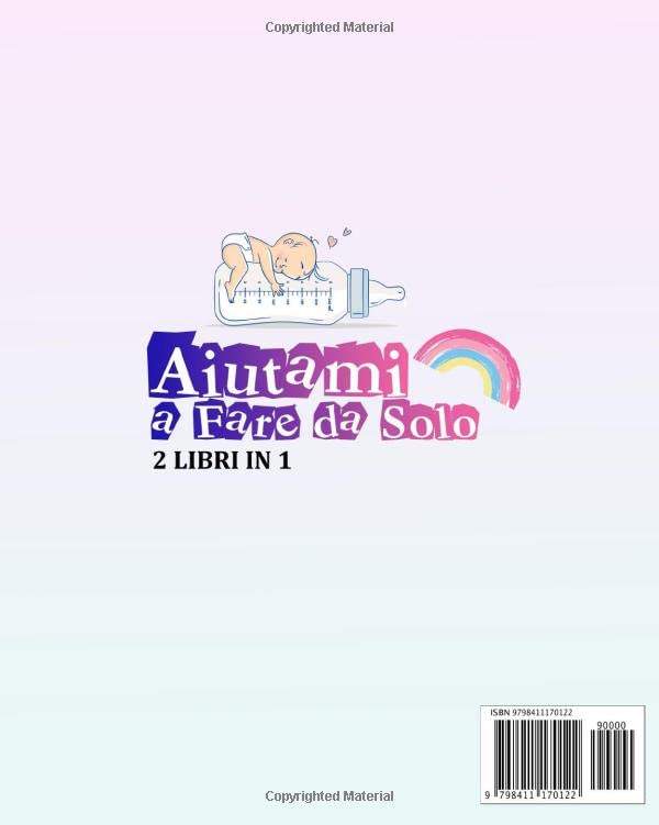 Aiutami-a-Fare-da-Solo-2-Libri-in-1--Il-Metodo-Montessori-e-lAutosvezzamento-Spiegato-ai-Genitori-Include-120-Ricette-100-Attivita-Montessori-per-Stimolare-la-Mente-Assorbente-del-Tuo-Bambino-Copertin