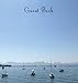 Guest Book, Guests Comments, Visitors Book, Vacation Home Guest Book, Beach House Guest Book, Comments Book, Visitor Book, Colourful Guest Book, ... Holiday Guest Book, Sea and Boats (Hardback) by
