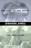 The Fate of the Earth and The Abolition (Stanford Nuclear Age Series) cover