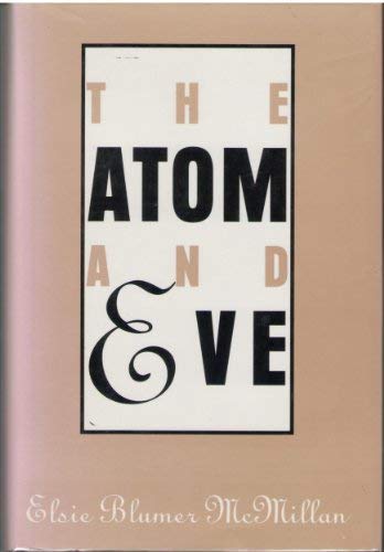 The Atom and Eve by Elsie Blumer McMillan