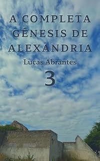 Livro A Completa Gênesis de Alexandria: 3 (A Colheita dos Mundos)