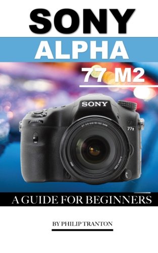 Sony Ilca 77m2 Sony Alpha 77 Mark Ii Alpha 77 A77 M2 Sony A77II