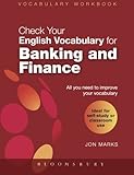 Image de Check Your English Vocabulary for Banking & Finance: All you need to improve your vocabulary (Check Your Vocabulary)