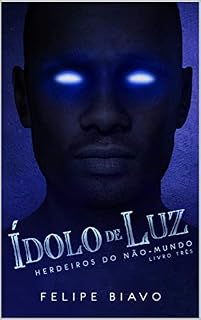 Livro Ídolo de Luz (Herdeiros do Não-Mundo Livro 3)