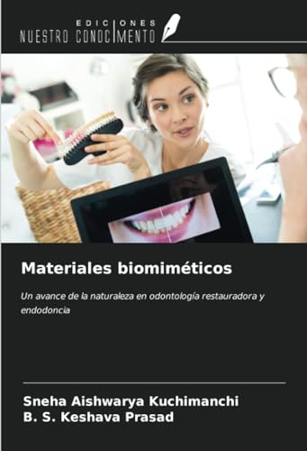Materiales biomiméticos: Un avance de la naturaleza en odontología restauradora y endodoncia (Spanish Edition)