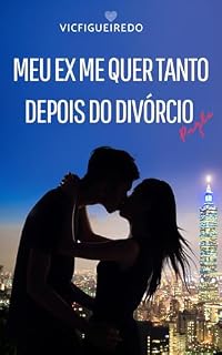 Livro Meu Ex me quer tanto depois do divórcio: Part 2 (Meu ex me quer tanto depois do divorcio Livro 1)