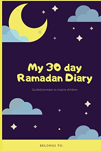 [E.B.O.O.K] My 30 day Ramadan Diary: Colorful guided prompts to inspire children P.D.F