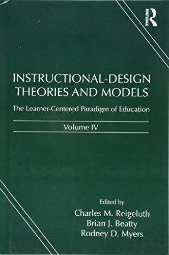 Instructional-Design Theories and Models, Volume IV: The Learner-Centered Paradigm of Education