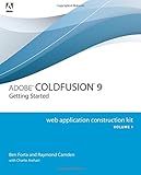 Adobe ColdFusion 9 Web Application Construction Kit, Volume 1: Getting Started by Ben Forta
