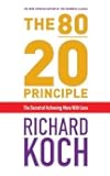 The 80/20 Principle: The Secret of Achieving More with Less