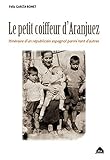 Le petit coiffeur d'Aranjuez (French Edition) by 