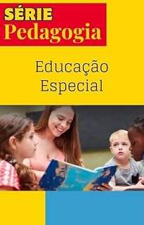 Educação Especial (Série Pedagogia Livro 5)