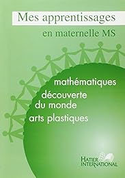 Mathématiques, découvertes du monde, arts plastiques, maternelle, moyenne section
