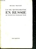 La vie quotidienne en Russie au temps du dernier tsar by