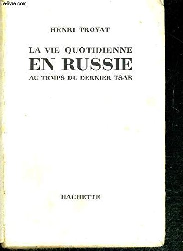 La vie quotidienne en Russie au temps du dernier tsar by (Paperback)