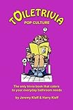 Toiletrivia - Pop Culture & Entertainment: The Only Trivia Book That Caters To Your Everyday Bathroom Needs by Jeremy Klaff, Harry Klaff