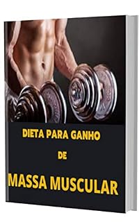 Livro Dieta para Ganho de Massa Muscular: Massa Muscular Saudável