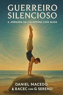 Livro Guerreiro Silencioso: A jornada da calistenia com a alma