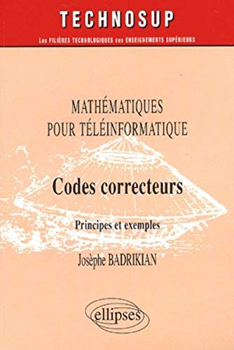 Codes correcteurs principes et exemples mathematiques pour teleinformatique by Badrikian