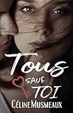 Tous sauf toi (French Edition) by Céline Musmeaux