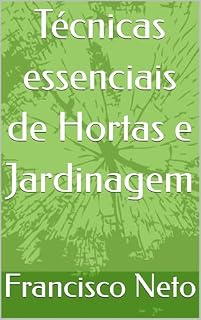 Livro Técnicas essenciais de Hortas e Jardinagem