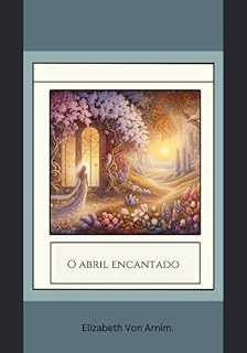 Livro O Abril Encantado Por Elizabeth Von Arnim