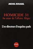 Homicide 31: Au cœur de l'affaire Alègre. L'ex-directeur d'enquêtes parle (IMPACTS) (French Edition) by