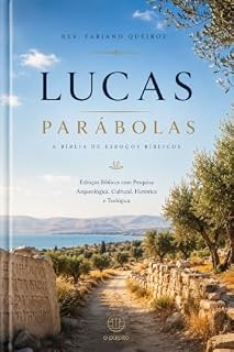 Livro Parábolas de Lucas: A Bíblia de Sermões do Pregador: Esboços Bíblicos para Pregação Expositiva e Estudos Bíblicos (Evangelhos + Atos Livro 7)