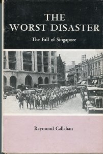 The worst disaster : the fall of Singapore