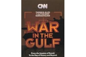 Cnn: War in the Gulf/from the Invasion of Kuwait to the Day of Victory and Beyond