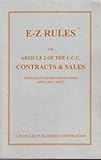 E-Z Rules : Contracts and Sales, Keyed to Article 2 of the UCC, Ezon, J. and Dweck, J., 1887426280