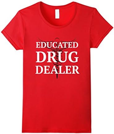 Women's Educated Drug Dealer Pharmacist Caduceus College T-Shirt Small Red