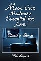 Moon Over Madness Essential for Love: David's Story