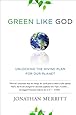 Green Like God: Unlocking the Divine Plan for Our Planet