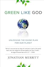 Green Like God: Unlocking the Divine Plan for Our Planet