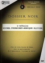 Dossier Noir - L'affaire Michel Fourniret - Monique Olivier
