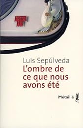 L' ombre de ce que nous avons été