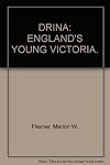 Drina,: England's young Victoria,