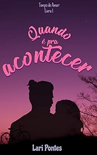 Livro Quando é pra acontecer (Série Tempo de Amar Livro 1)