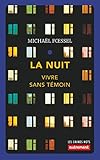 La nuit : Vivre sans témoin by