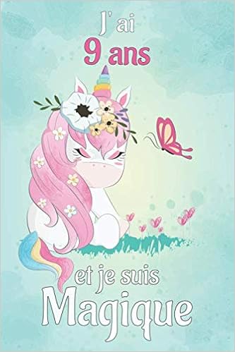 J Ai 9 Ans Et Je Suis Magique Carnet De Notes Rose Journal Intime Fille Pour Ecrire Et Dessiner Cadeau D Anniversaire Pour Fille De 9 Ans Amoureuses Des Licornes French Edition D Ecriture J Ai 9 Ans Et Je Suis Magique Carnet De Notes Rose Journal Intime Fille Pour Ecrire Et Dessiner Cadeau D Anniversaire Pour Fille De 9 Ans Amoureuses Des Licornes French Edition D Ecriture